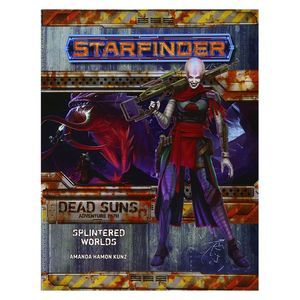 Starfinder Adventure Path #3: Splintered Worlds (Dead Suns 3 of 6)